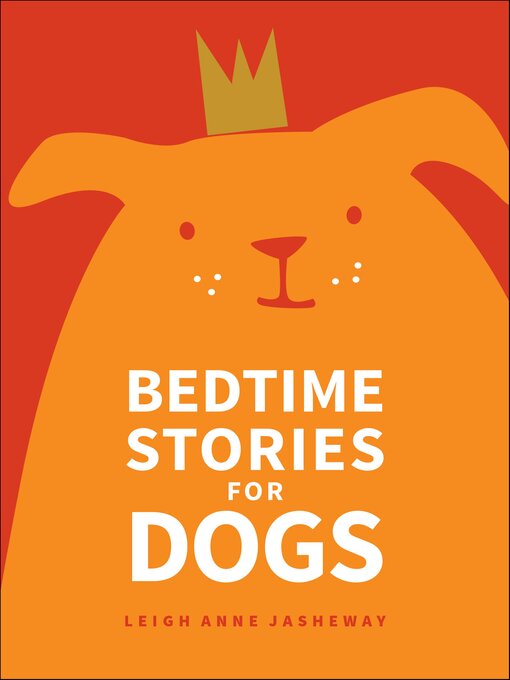 Title details for Bedtime Stories for Dogs by Leigh Anne Jasheway - Wait list